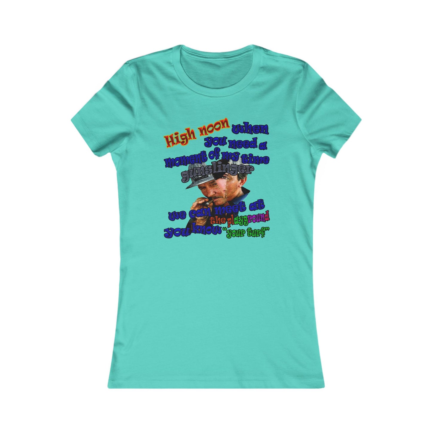 high noon - Women's Favorite Tee