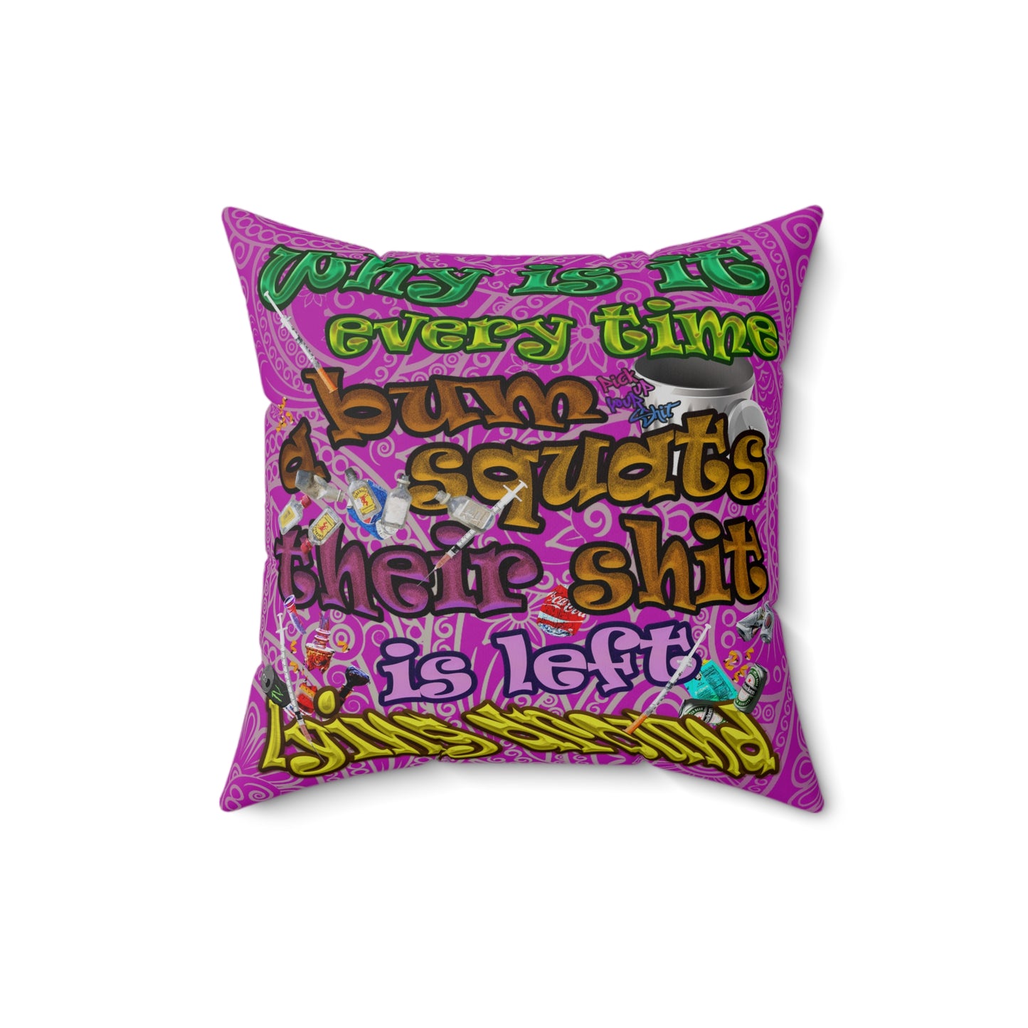 the bum's shit - Spun Polyester Square Pillow - (pink swirl)