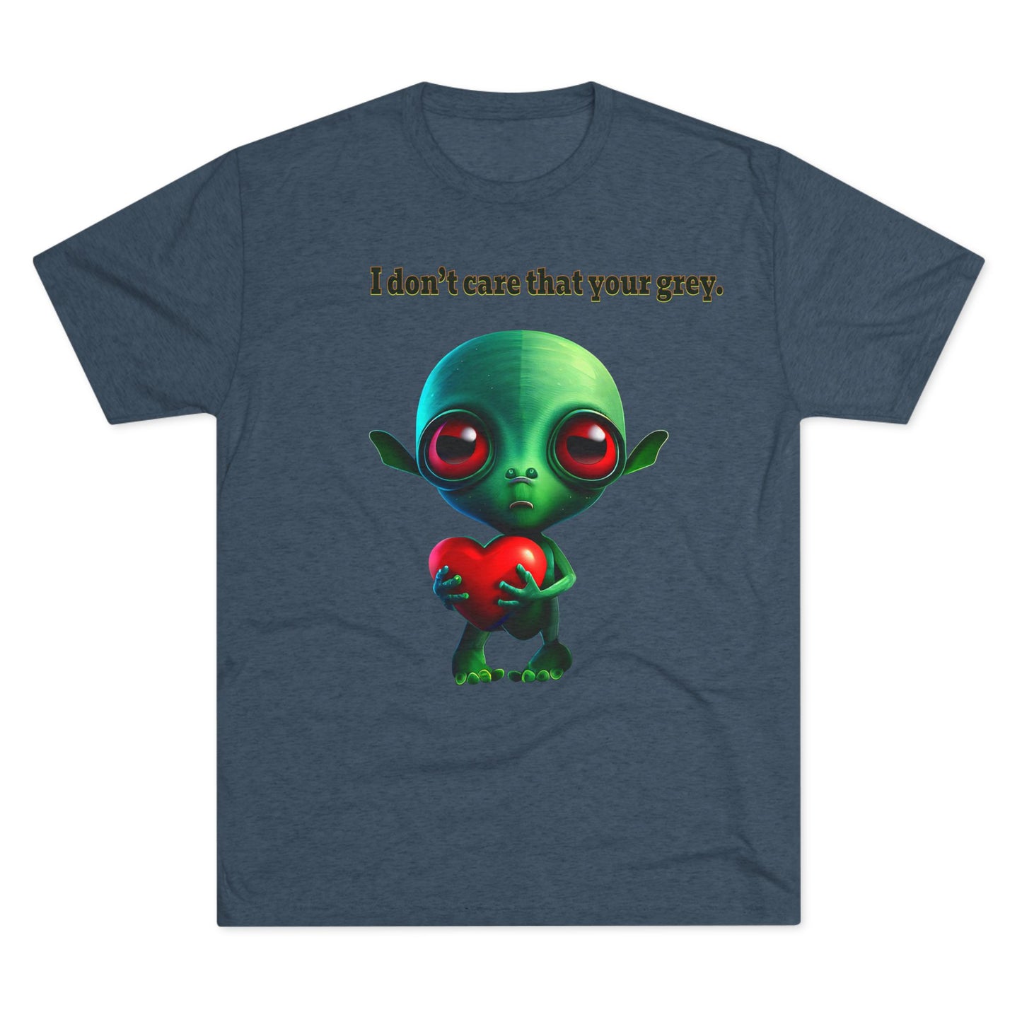I don't care that your grey - Unisex Tri-Blend Crew Tee