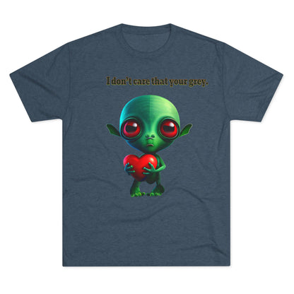 I don't care that your grey - Unisex Tri-Blend Crew Tee