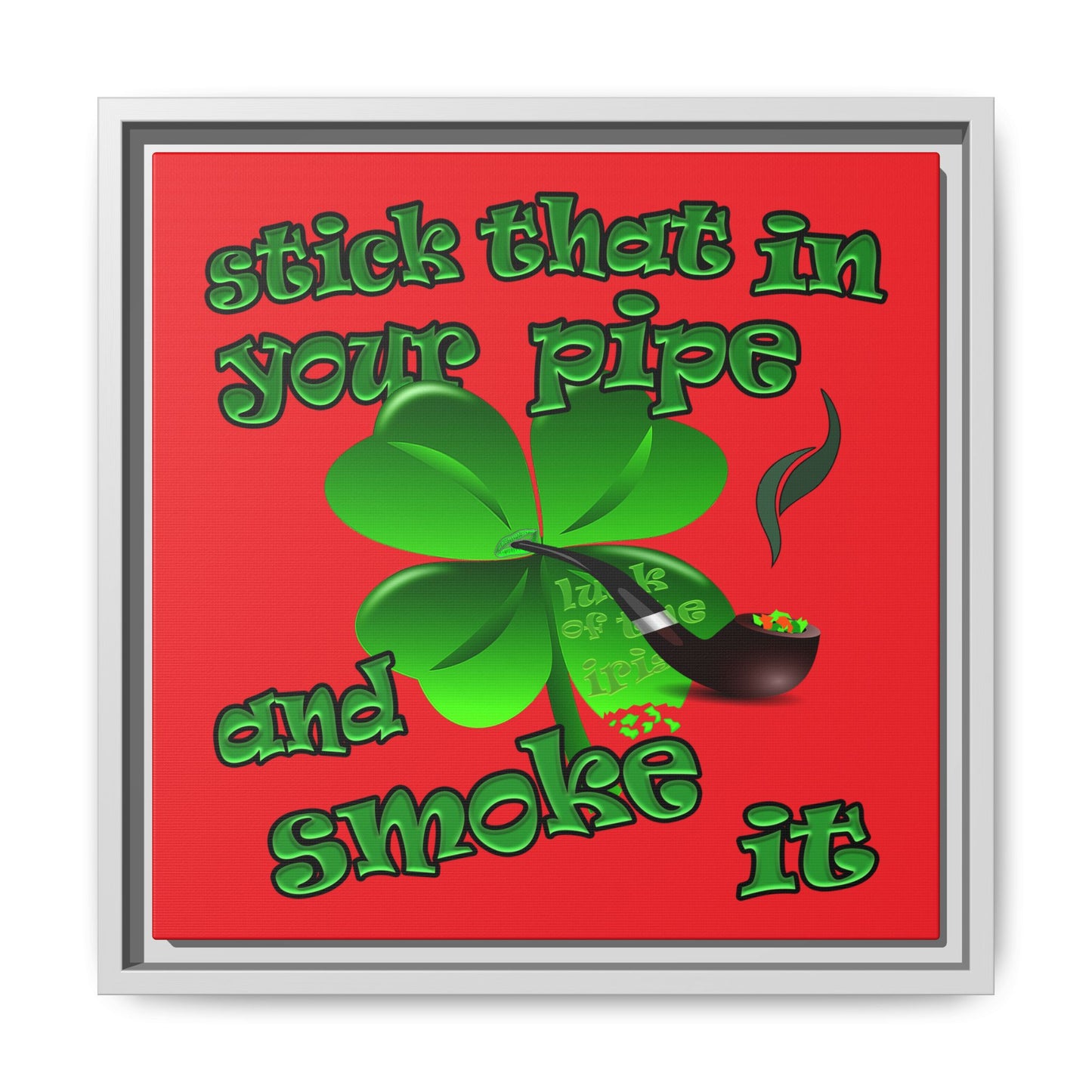 stick that in your pipe and smoke it - framed canvas art (red)