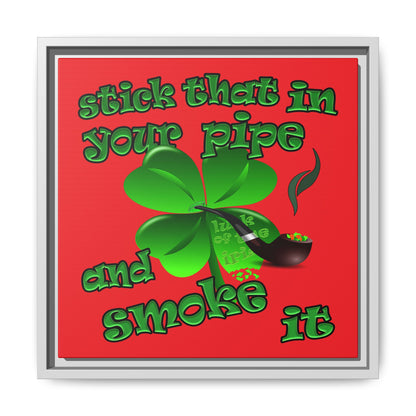 stick that in your pipe and smoke it - framed canvas art (red)