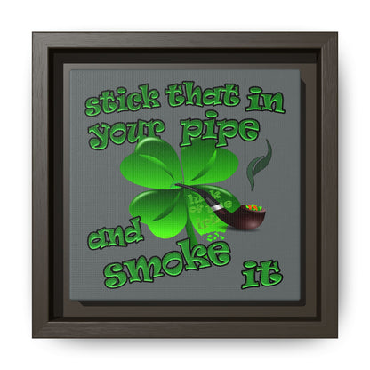 stick that in your pipe and smoke it - framed canvas art (dark grey)