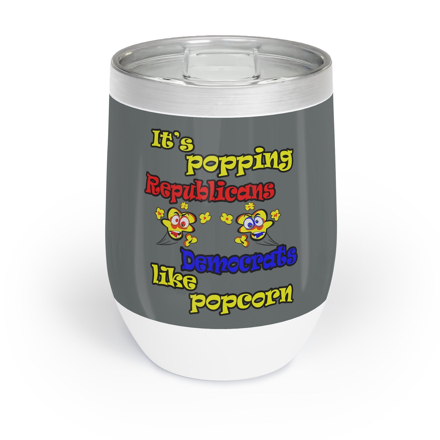 popping like popcorn - Chill Wine Tumbler (dark grey)