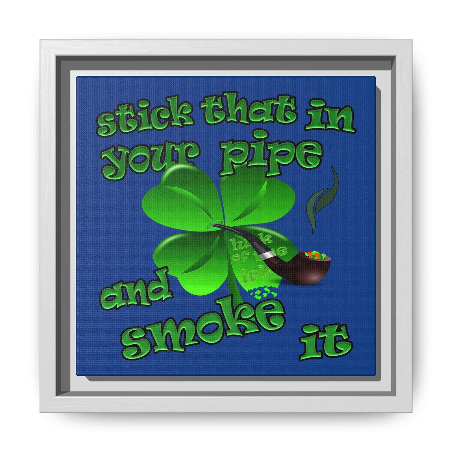 stick that in your pipe and smoke it - framed canvas art (dark blue)