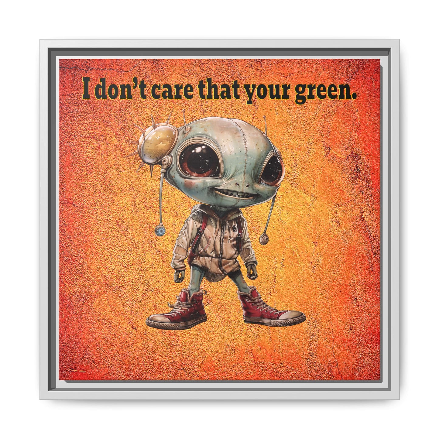 I don't care that your green - framed canvas art (burnt orange)