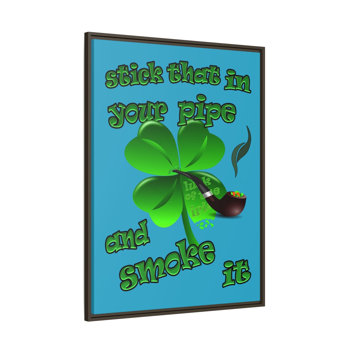 stick that in your pipe and smoke it - framed canvas art (turquoise)