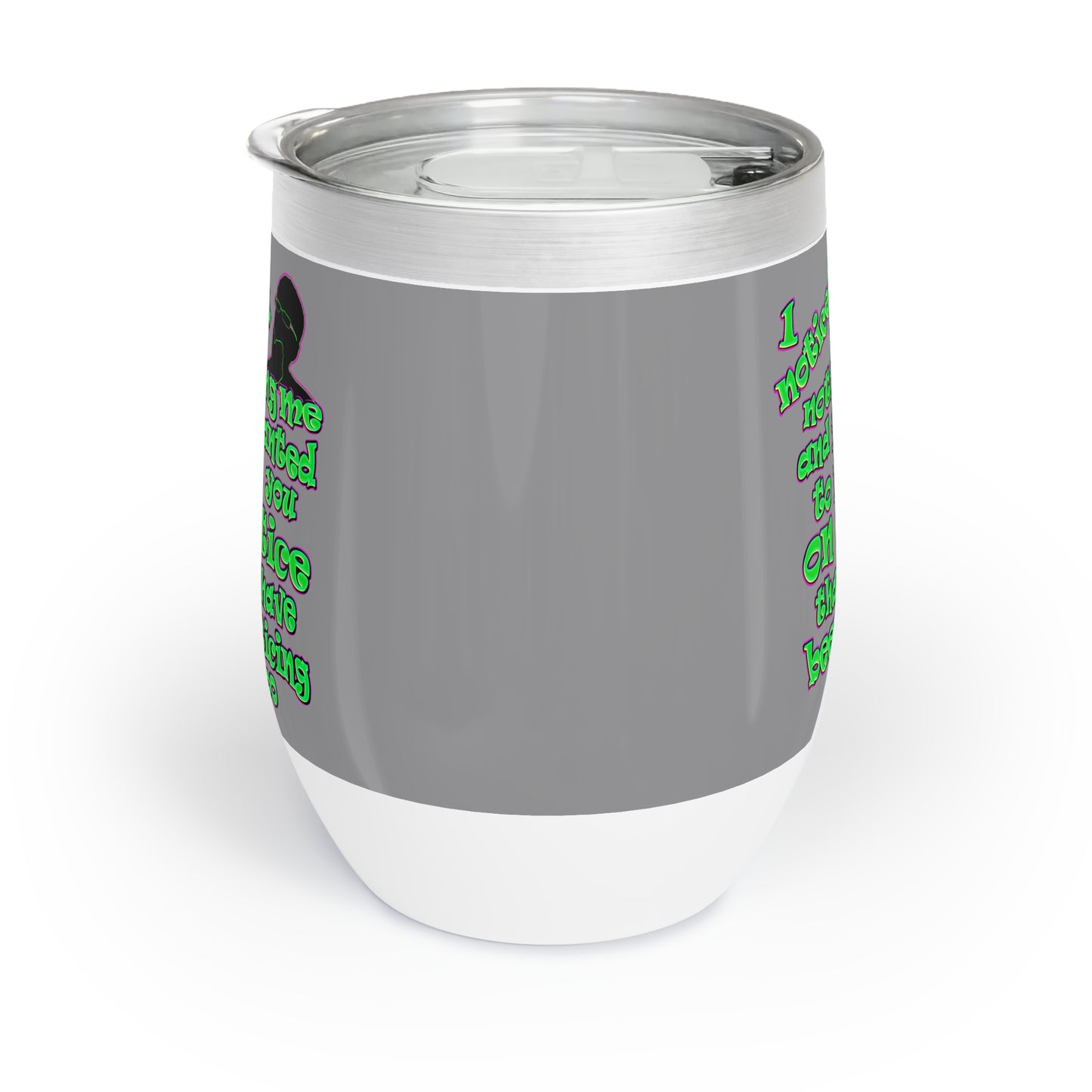 noticed you noticing - Chill Wine Tumbler (grey)