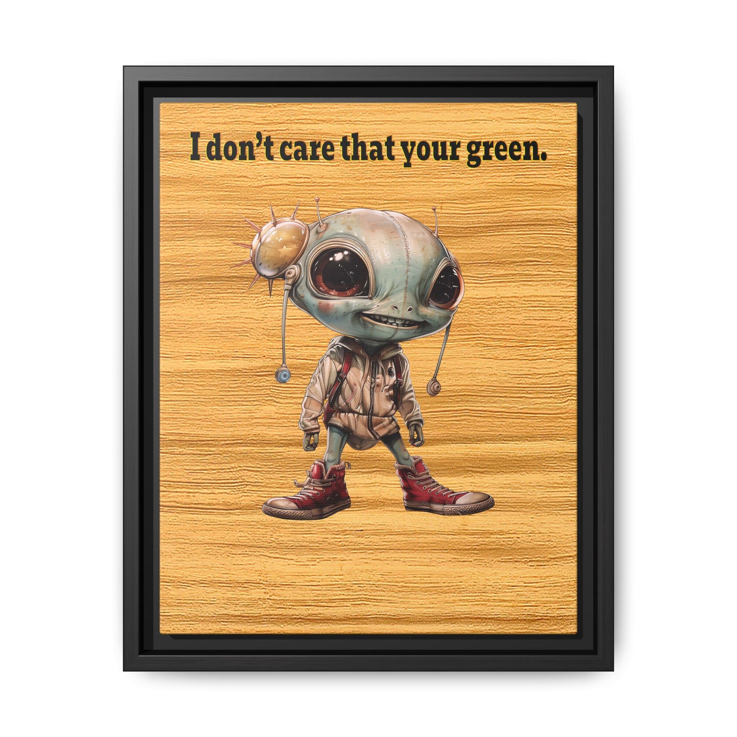 I don't care that your green - framed canvas art (butterscotch wood finish)