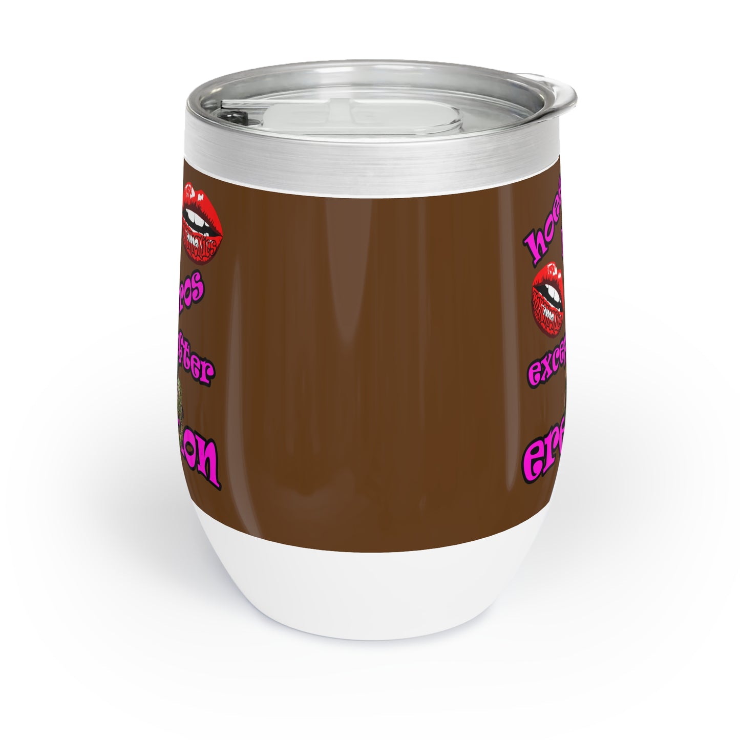 hoes b4 bros - Chill Wine Tumbler (brown)