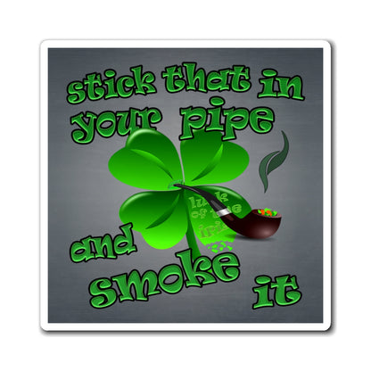 stick that in your pipe and smoke it - Magnets - (grey-light grey)