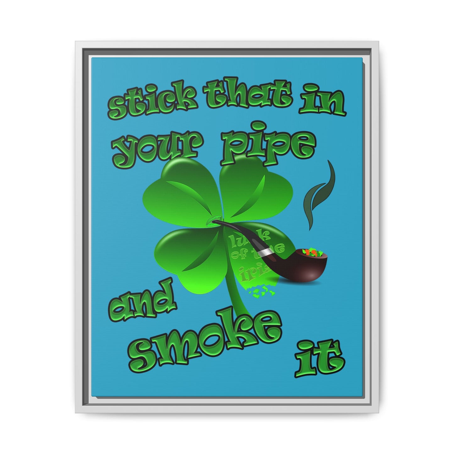 stick that in your pipe and smoke it - framed canvas art (turquoise)