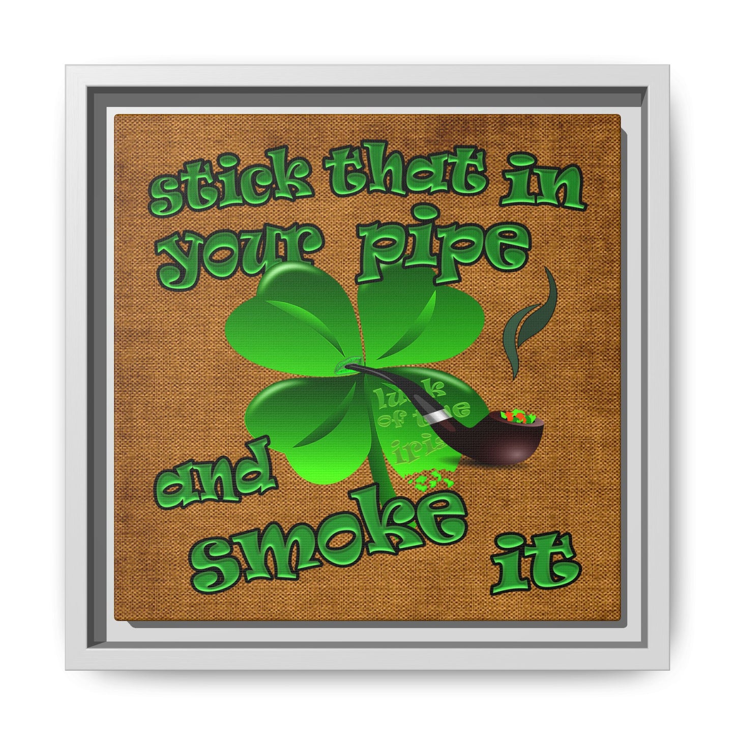 stick that in your pipe and smoke it - framed canvas art (brown papyrus)