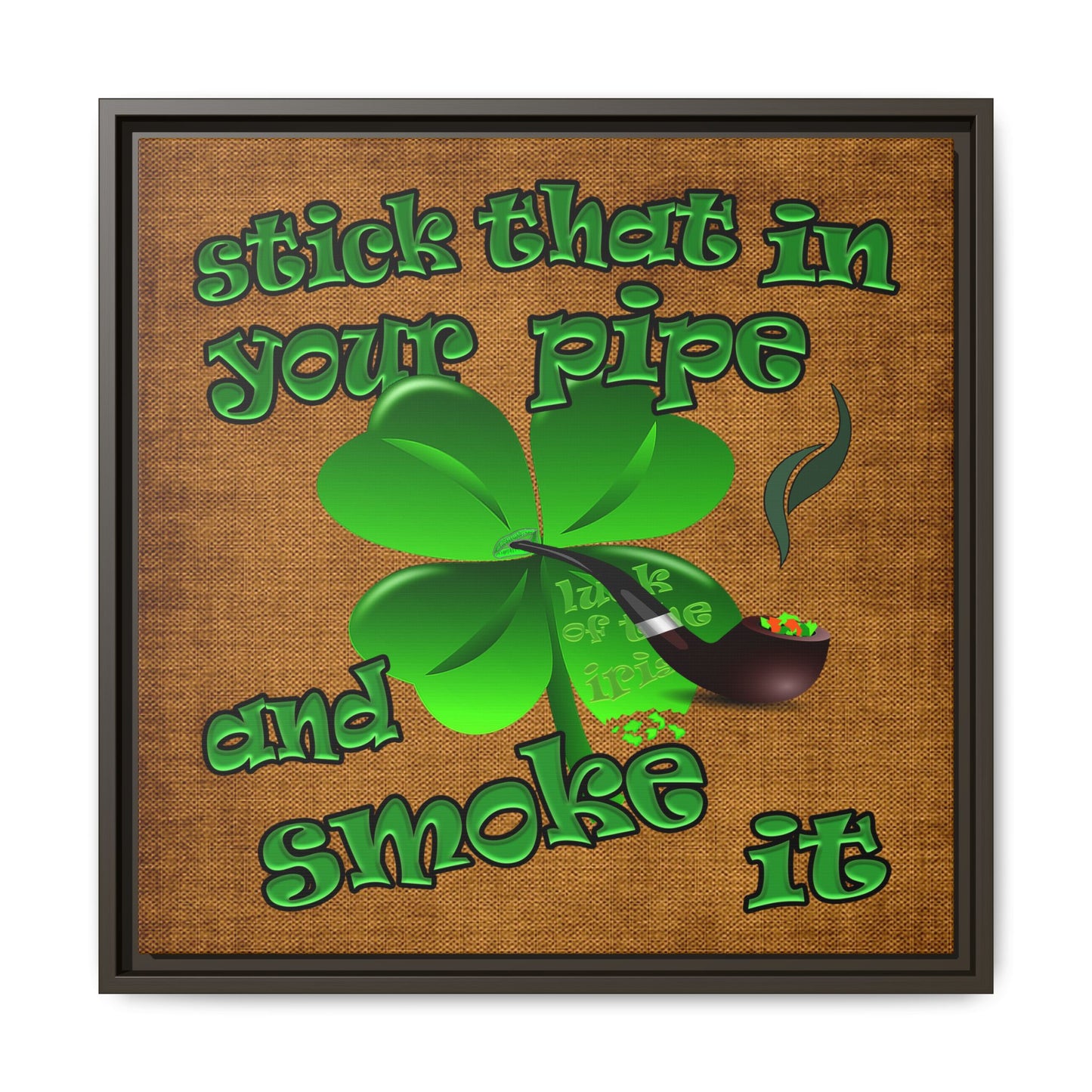 stick that in your pipe and smoke it - framed canvas art (brown papyrus)