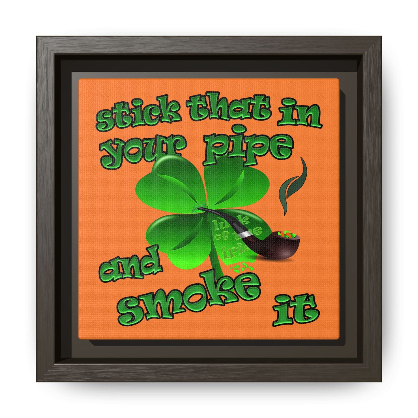 stick that in your pipe and smoke it - framed canvas art (crusta)
