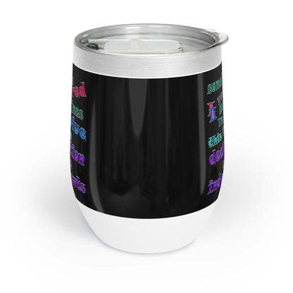 declaration of the independents - Chill Wine Tumbler (black)