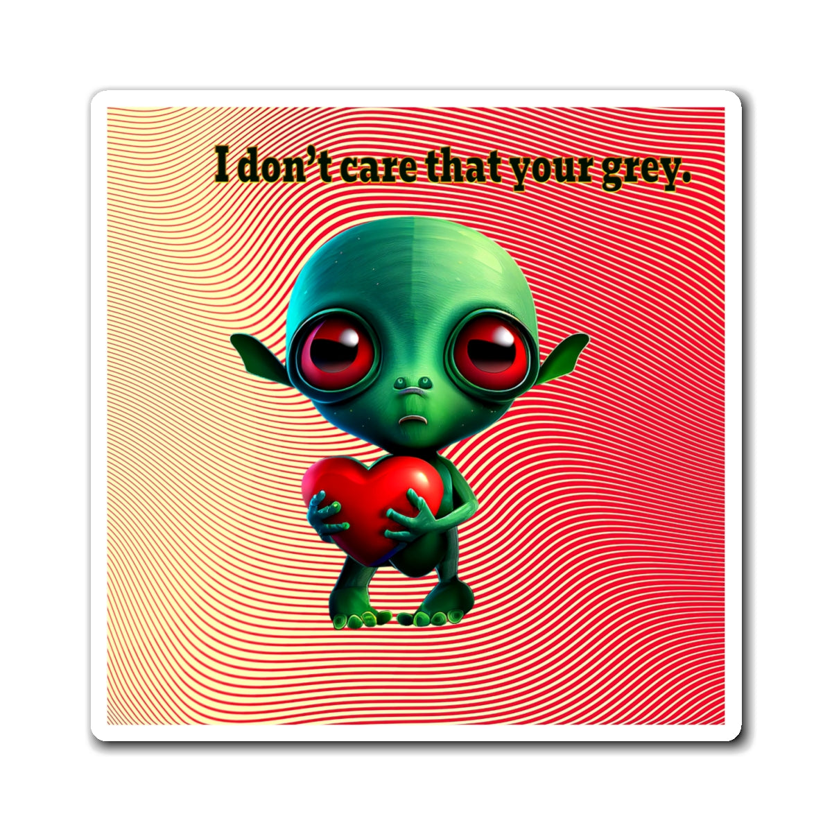 I don't care that your grey - Magnets - (yellow-orange wave)