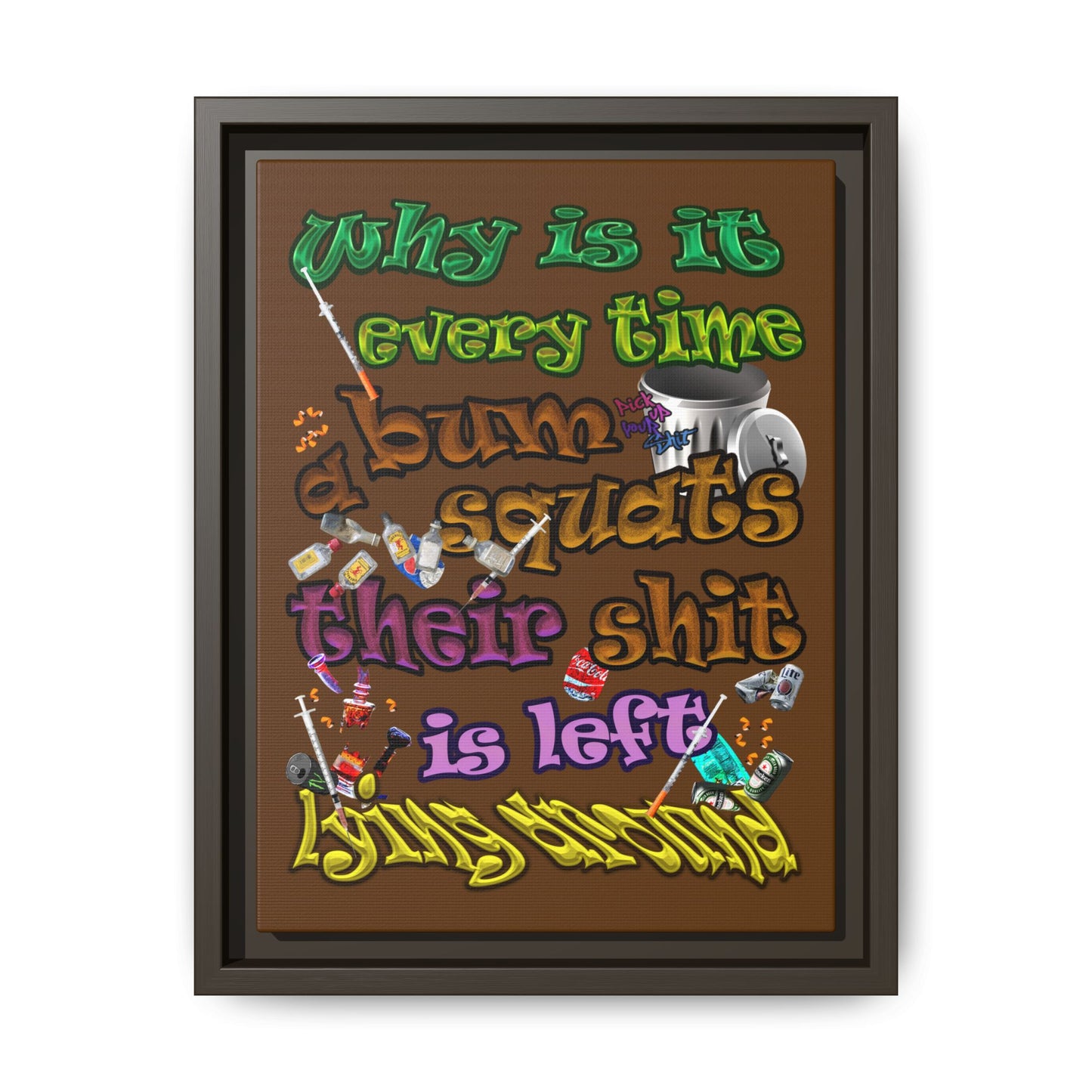 the bum's shit - framed canvas art (brown)