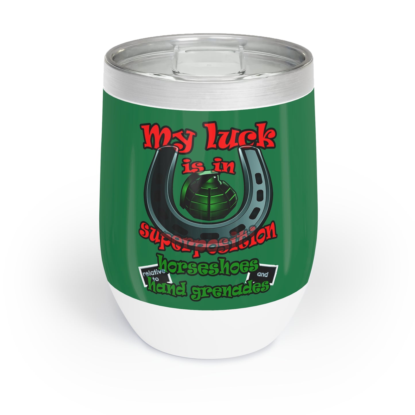 my luck - Chill Wine Tumbler (dark green)