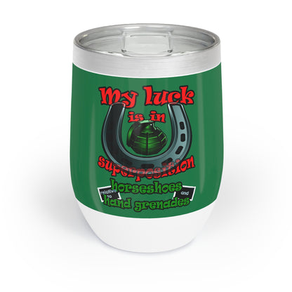 my luck - Chill Wine Tumbler (dark green)
