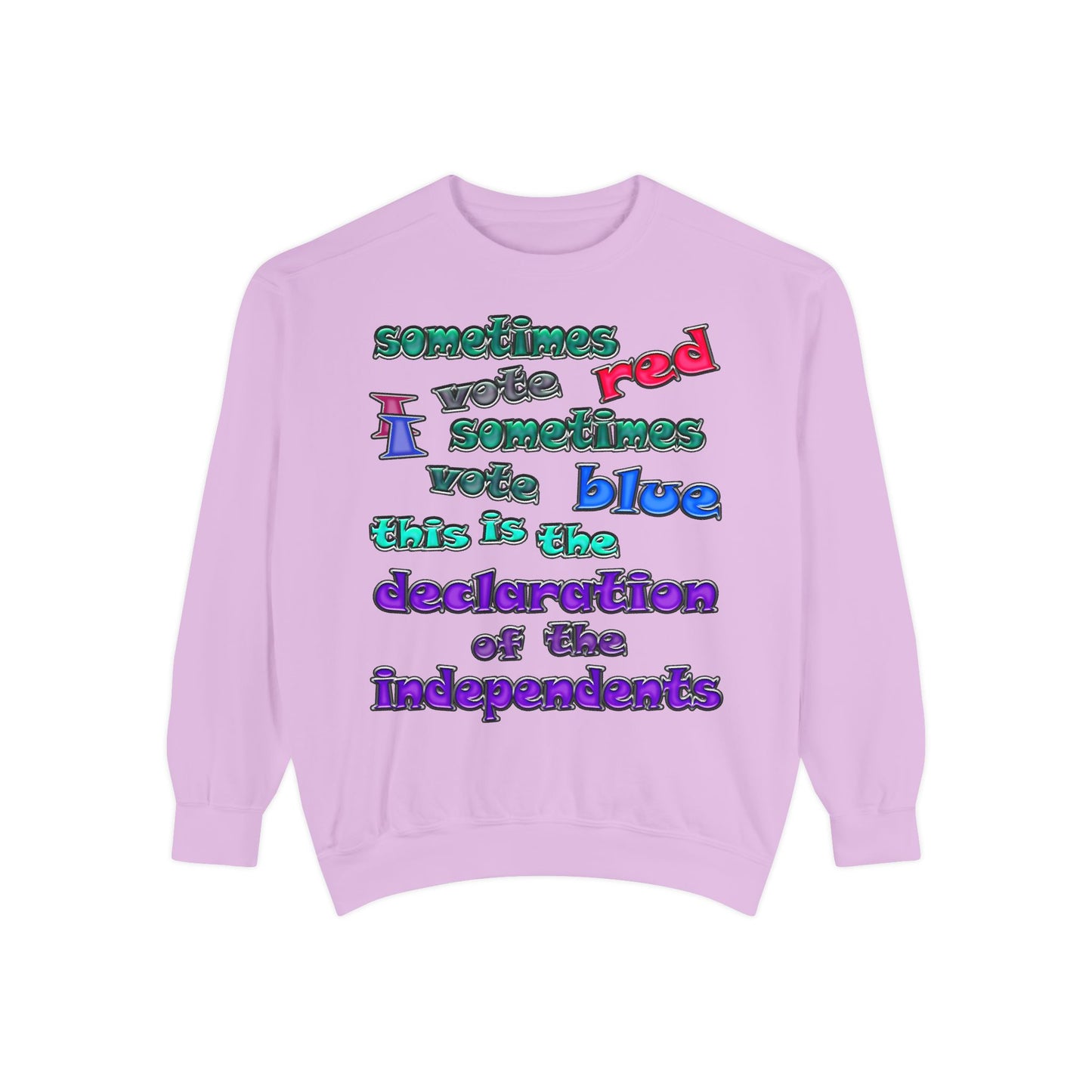 declaration of the independents - Unisex Garment-Dyed Sweatshirt