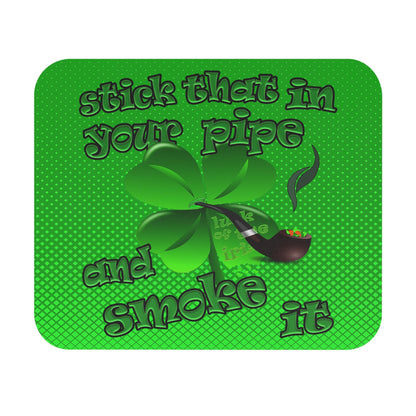 stick that in your pipe and smoke it - Mouse Pad (Rectangle) (logo green)