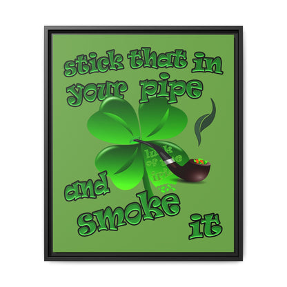 stick that in your pipe and smoke it - framed canvas art (green)