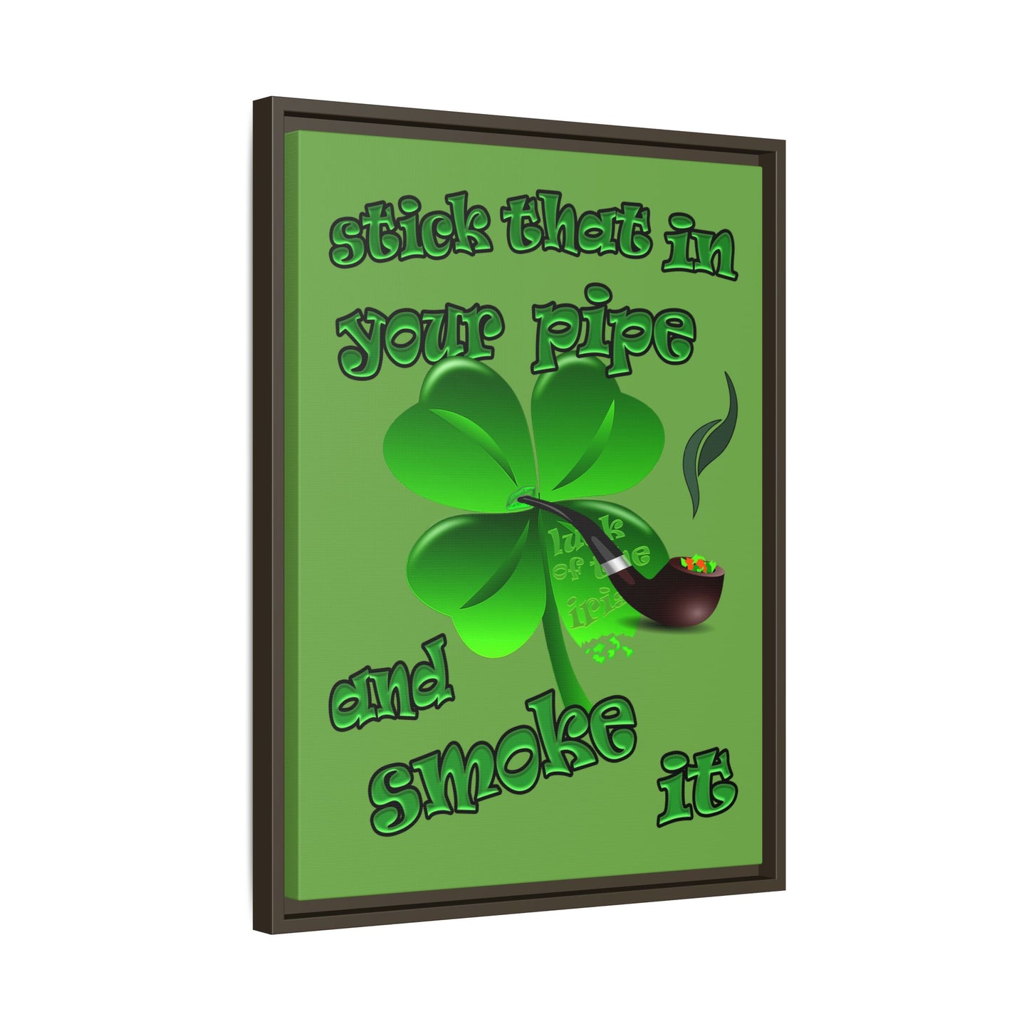 stick that in your pipe and smoke it - framed canvas art (green)