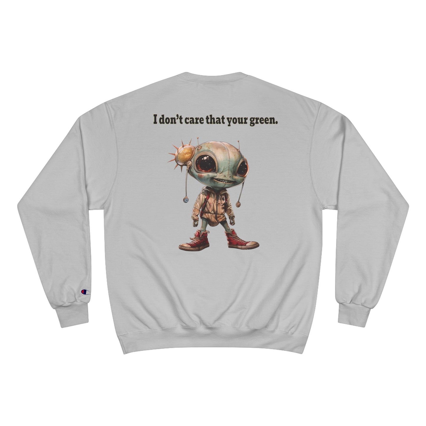 I don't care that your grey - Champion Sweatshirt