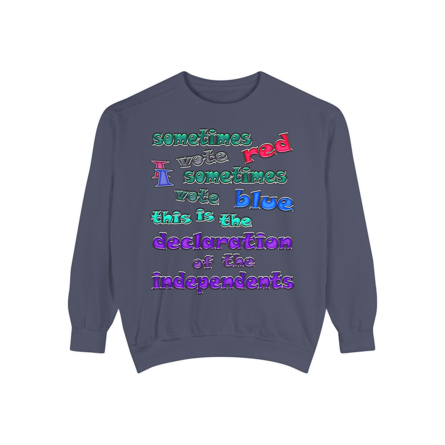 declaration of the independents - Unisex Garment-Dyed Sweatshirt