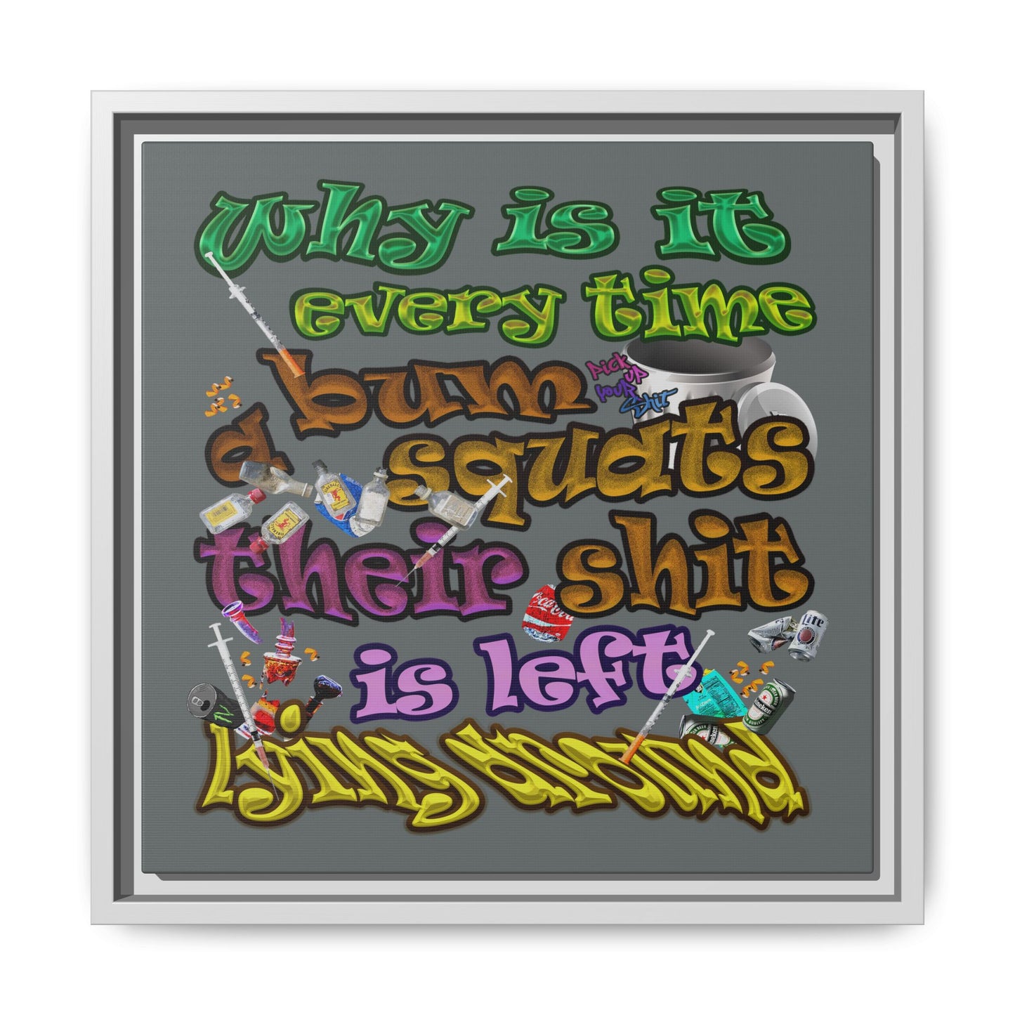 the bum's shit - framed canvas art (dark grey)