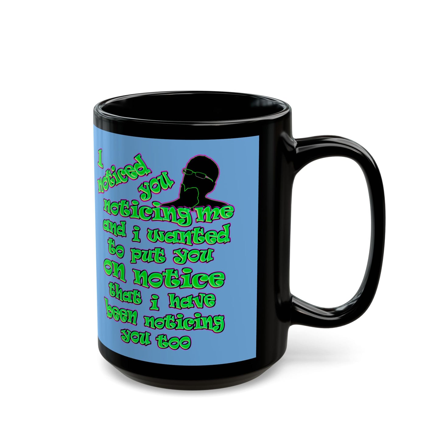 noticed you noticing - Black Mug (light blue)