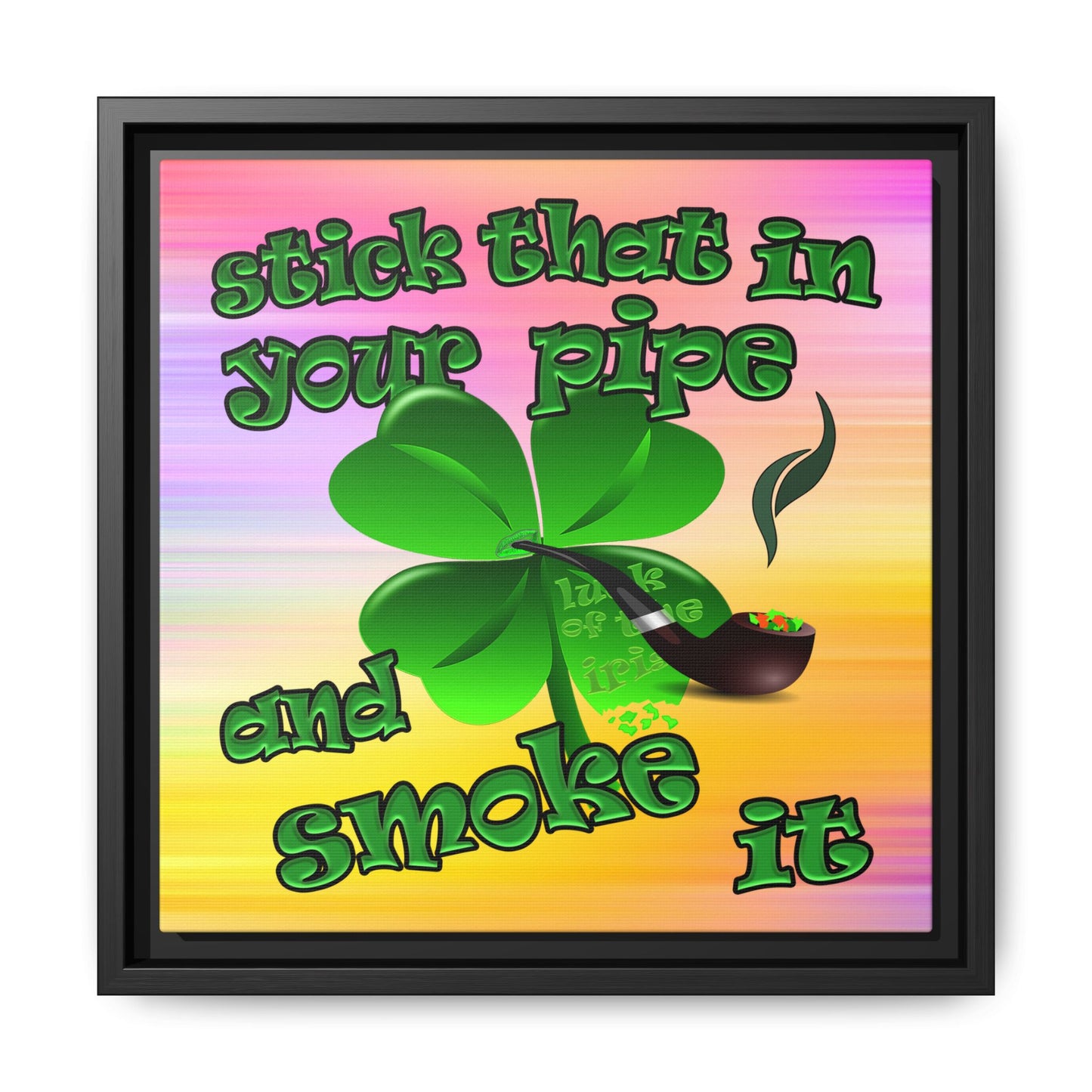 stick that in your pipe and smoke it - framed canvas art (color blur)