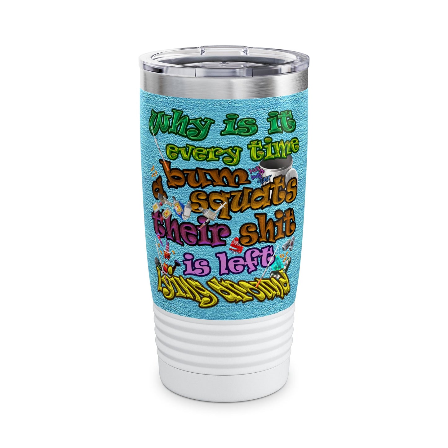 the bum's shit - Ringneck Tumbler, 20oz (faded blue)