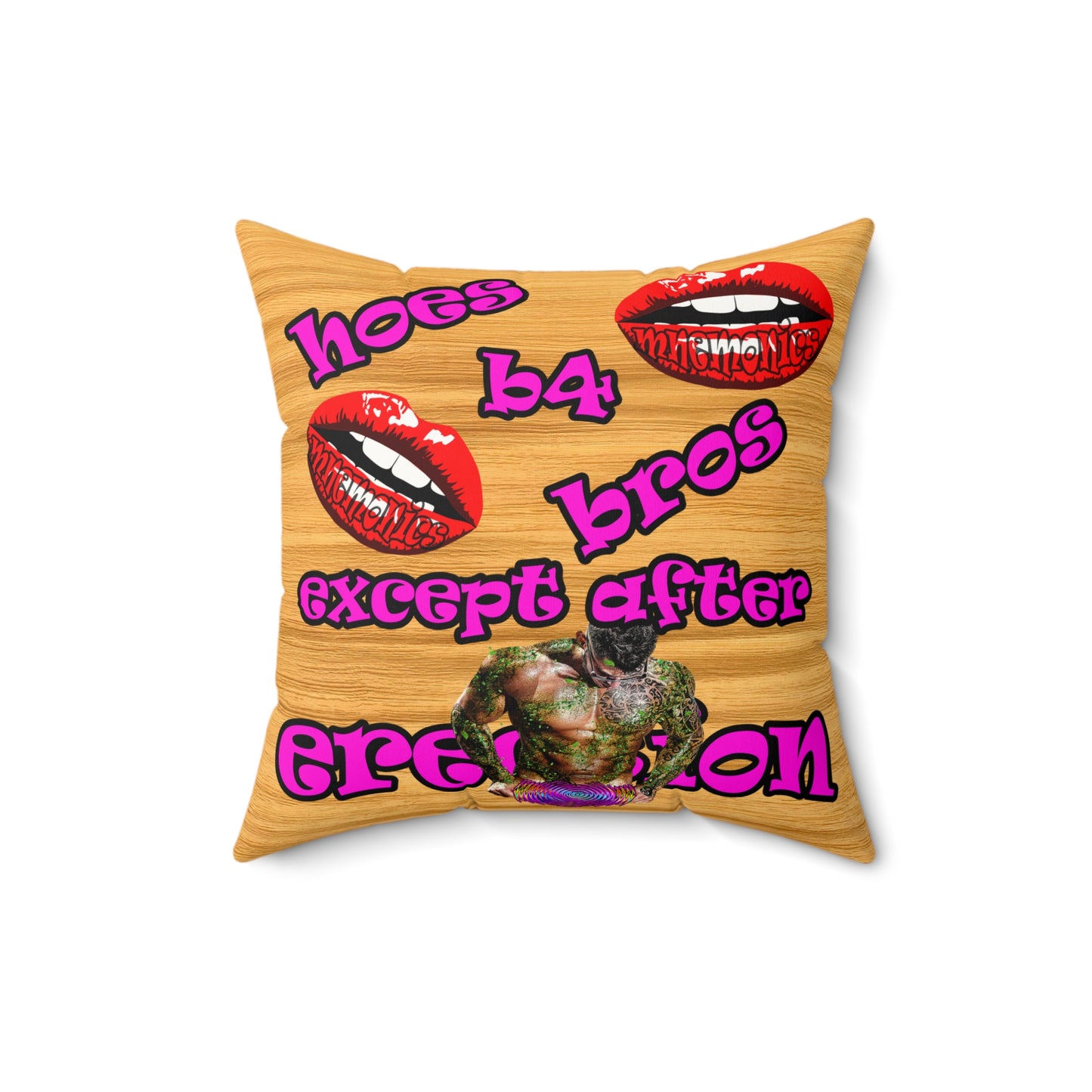 hoes b4 bros - Faux Suede Square Pillow - (butterscotch wood finish)