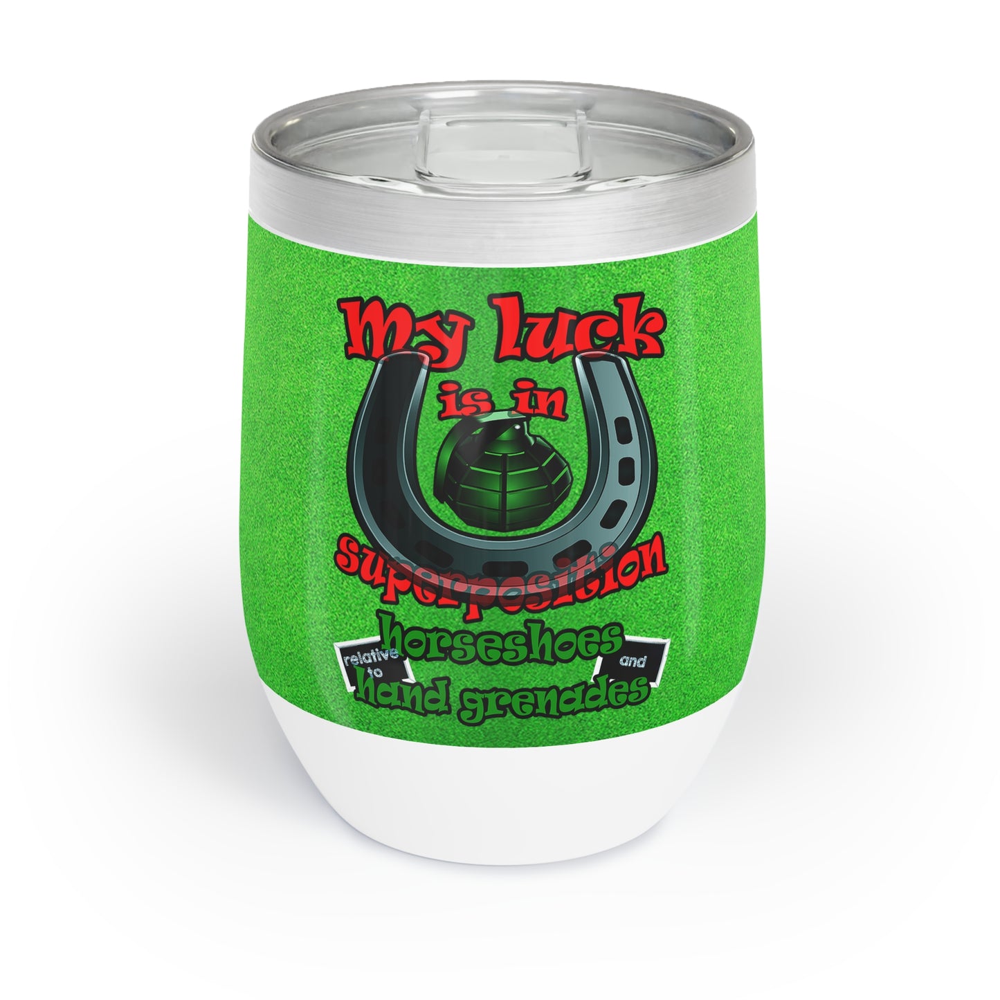 my luck - Chill Wine Tumbler (green turf)