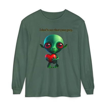 I don't care that your grey - Unisex Garment-dyed Long Sleeve T-Shirt