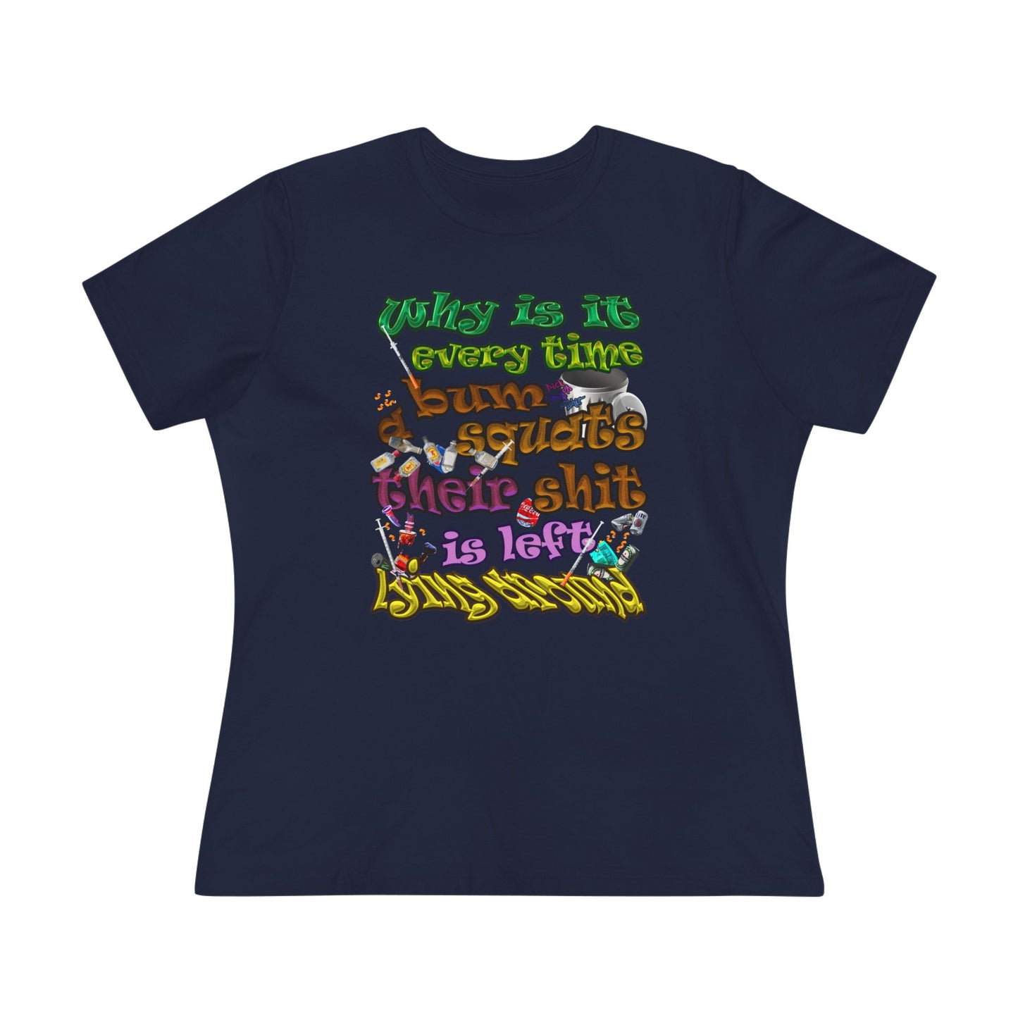 the bum's shit - Women's Premium Tee