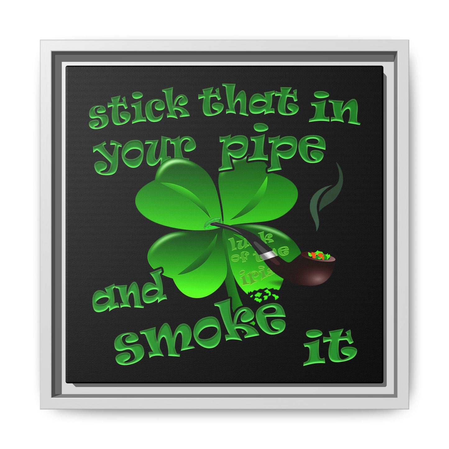 stick that in your pipe and smoke it - framed canvas art (black)
