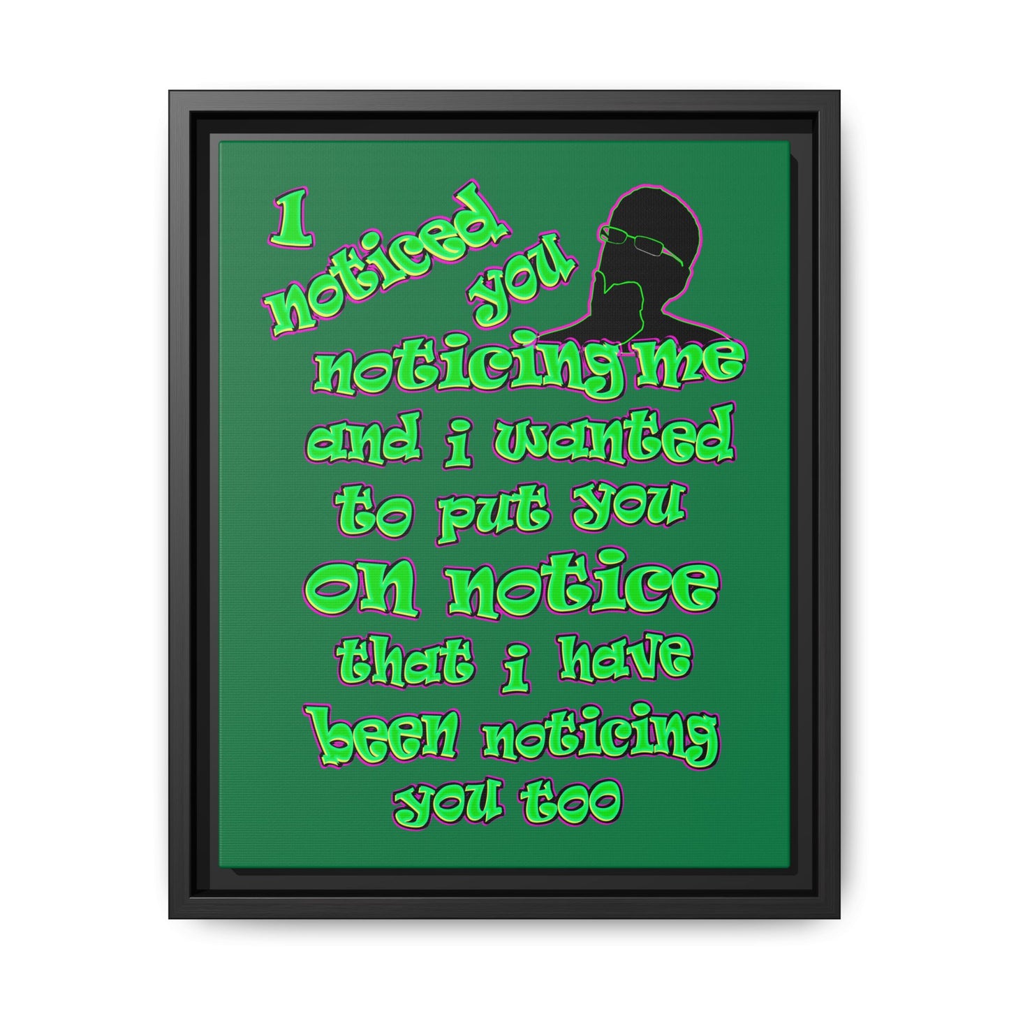 noticed you noticing - framed canvas art (dark green)