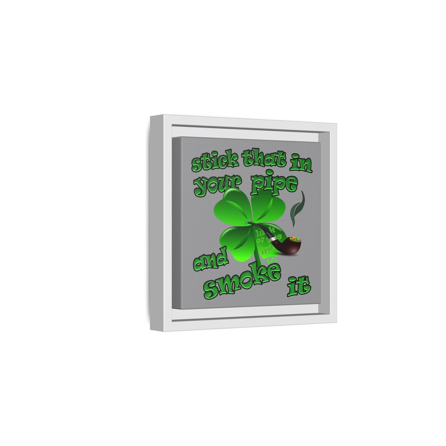 stick that in your pipe and smoke it - framed canvas art (grey)