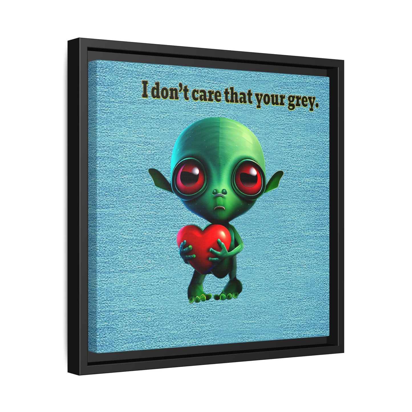 I don't care that your grey - framed canvas art (faded blue)