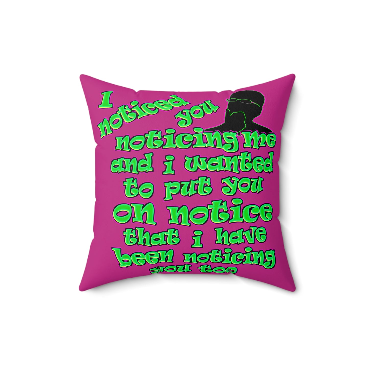 noticed you noticing - Spun Polyester Square Pillow - (pink)