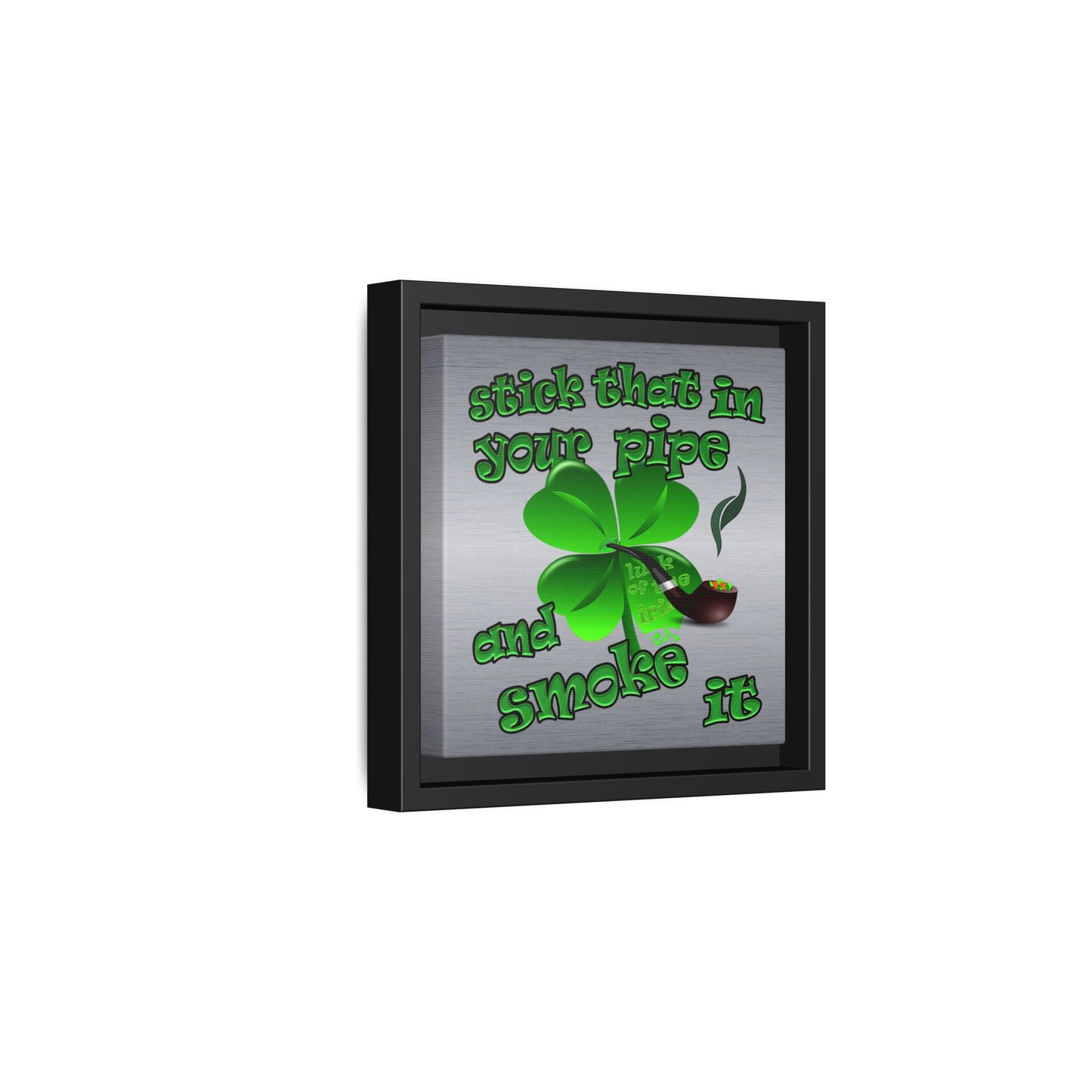 stick that in your pipe and smoke it - framed canvas art (brushed nickel)