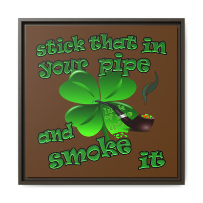stick that in your pipe and smoke it - framed canvas art (brown)