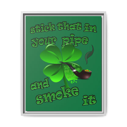 stick that in your pipe and smoke it - framed canvas art (dark green)
