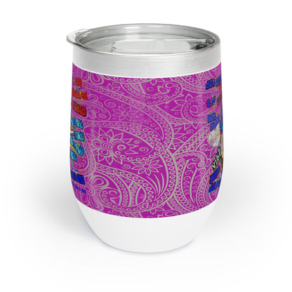 drop the beat - Chill Wine Tumbler  (pink swirl)