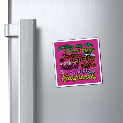 the bum's shit - Magnets - (pink)