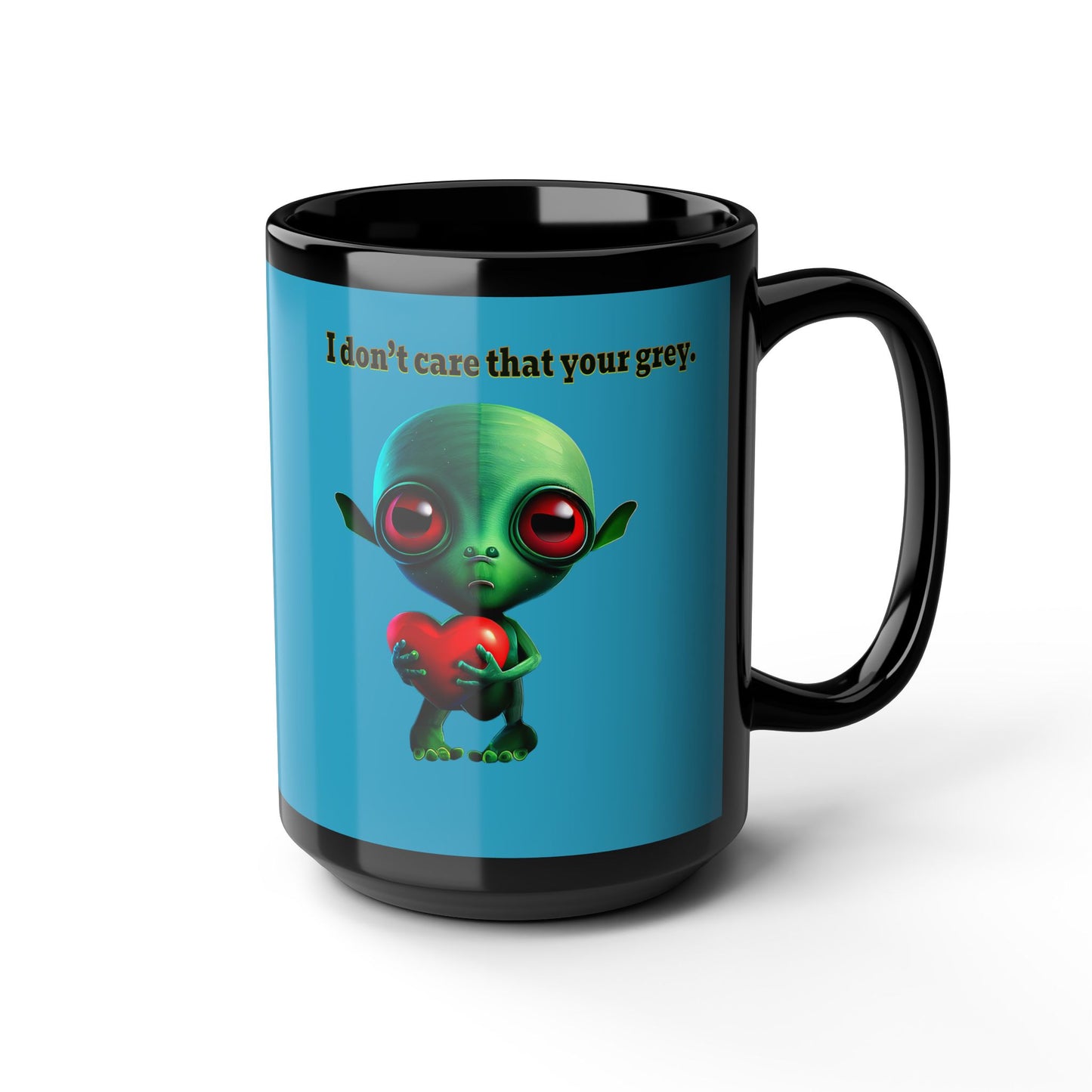 I don't care that your grey - Black Mug (turquoise)
