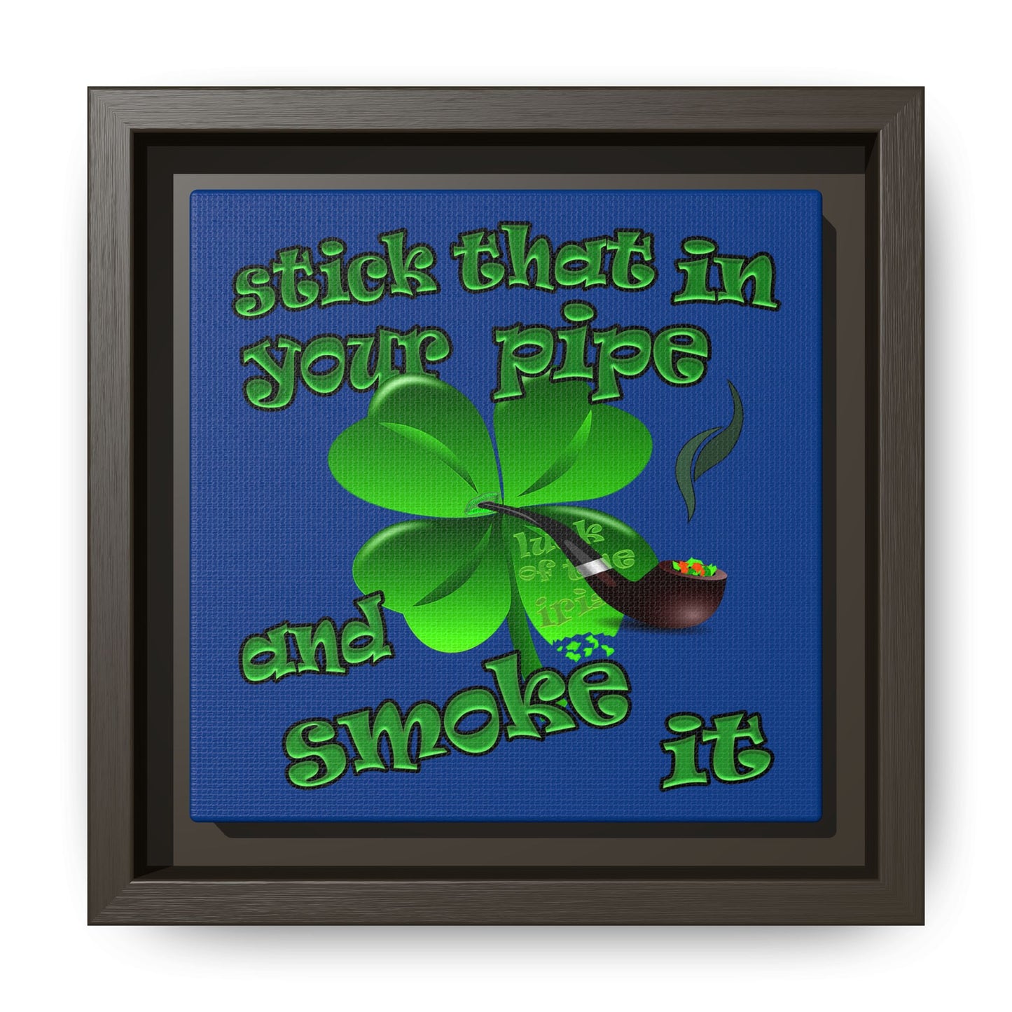 stick that in your pipe and smoke it - framed canvas art (dark blue)